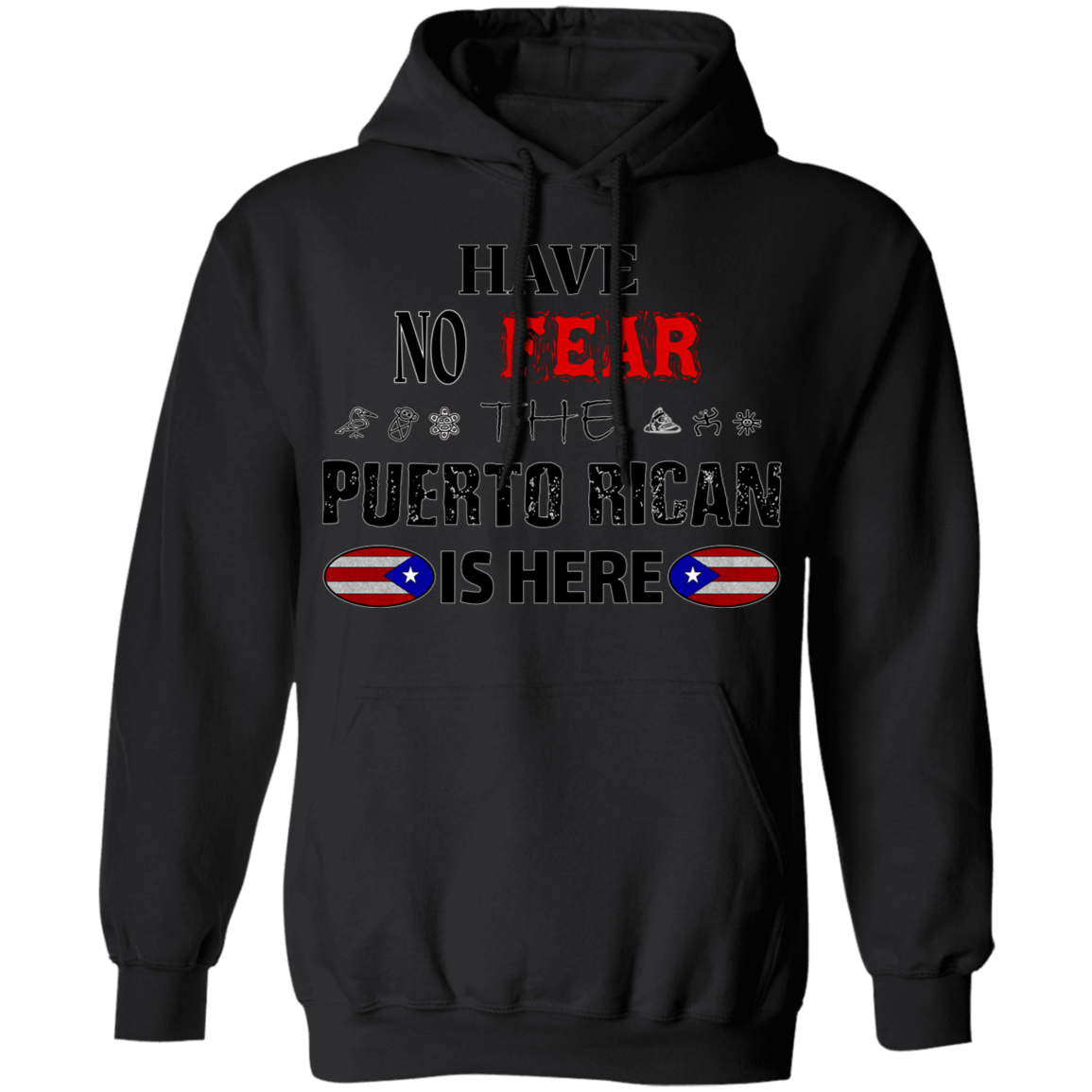 Have No Fear  Pullover Hoodie - Puerto Rican Pride