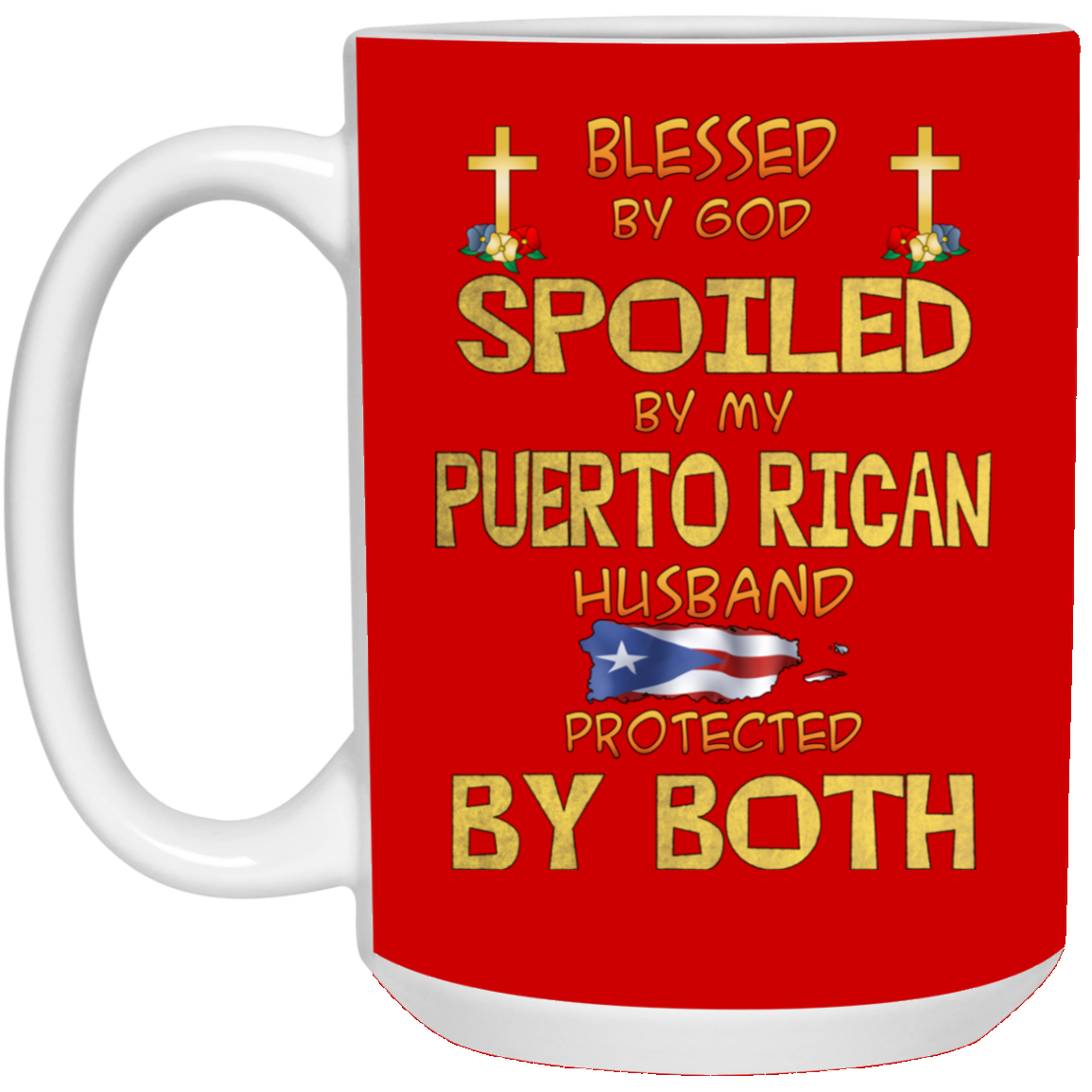 Blessed, Spoiled and Protected 15 oz. White Mug - Puerto Rican Pride