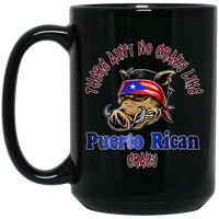 Thumbnail for No Crazy Like Puerto Rican Crazy 15 oz. Black Mug