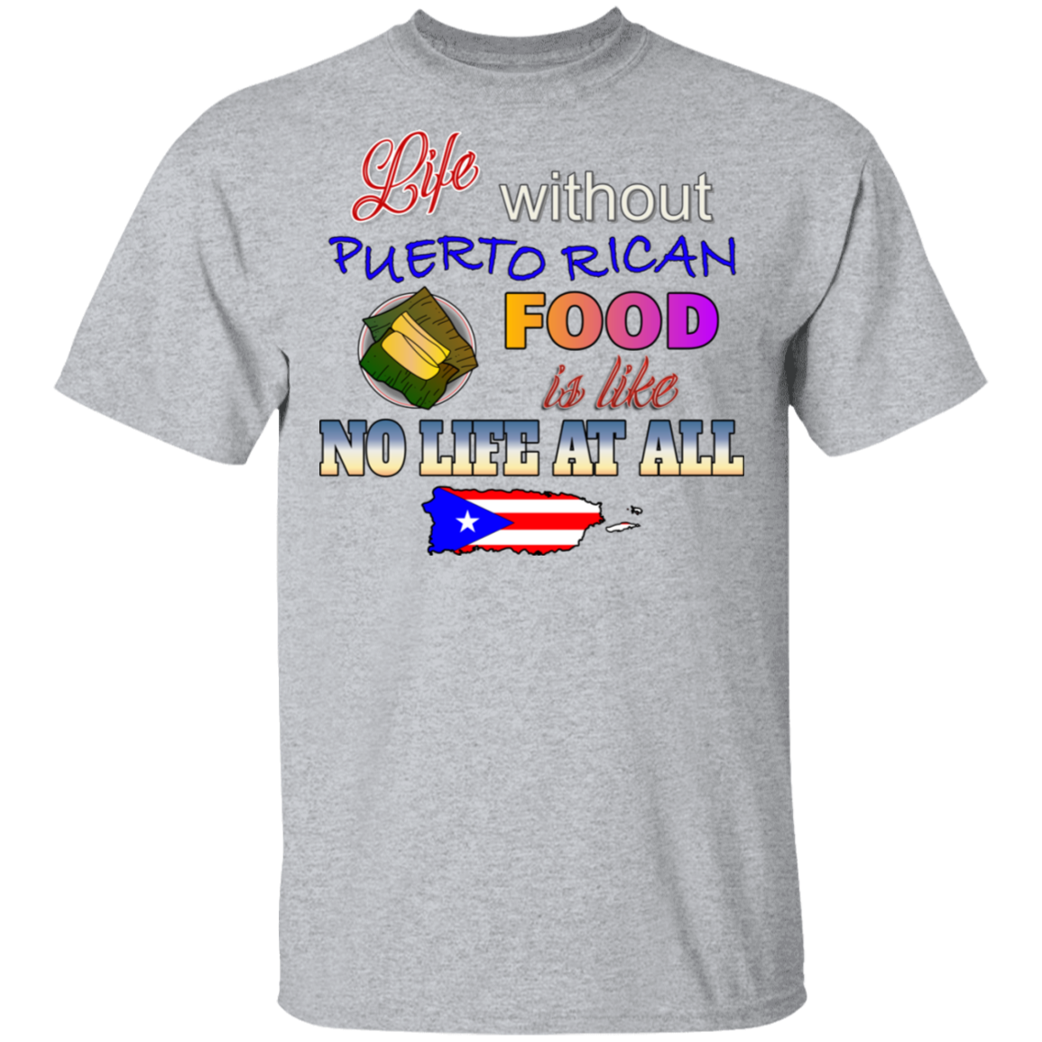 Life W/O PR Food 5.3 oz. T-Shirt - Puerto Rican Pride