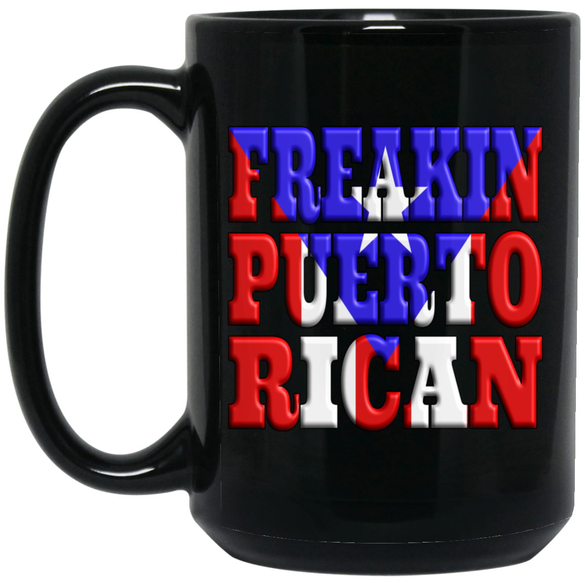 Freakin Puerto Rican 15 oz. Black Mug
