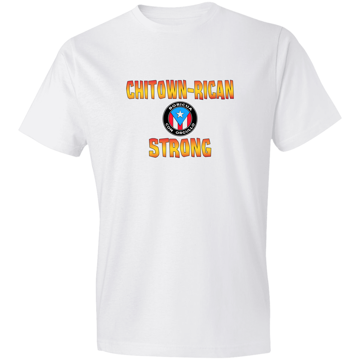 Chitown Rican Strong Lightweight T-Shirt 4.5 oz - Puerto Rican Pride