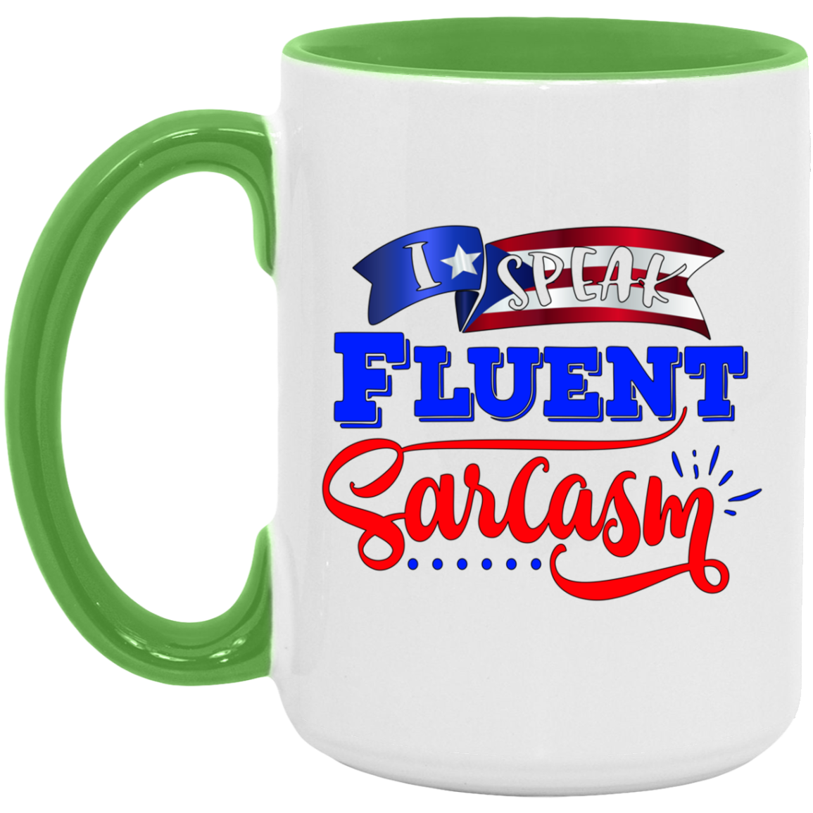 I Speak Fluent Sarcasm 15oz. Accent Mug