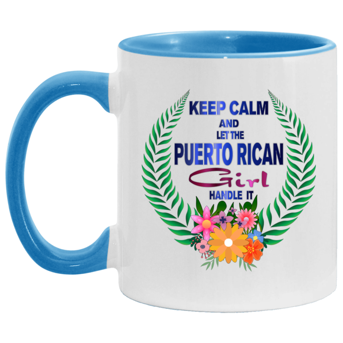Keep Calm Let PR Girl Handle It - 11OZ Accent Mug - Puerto Rican Pride