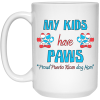 Thumbnail for My  Kids Have Paws, Proud Dog Mom 15 oz. White Mug