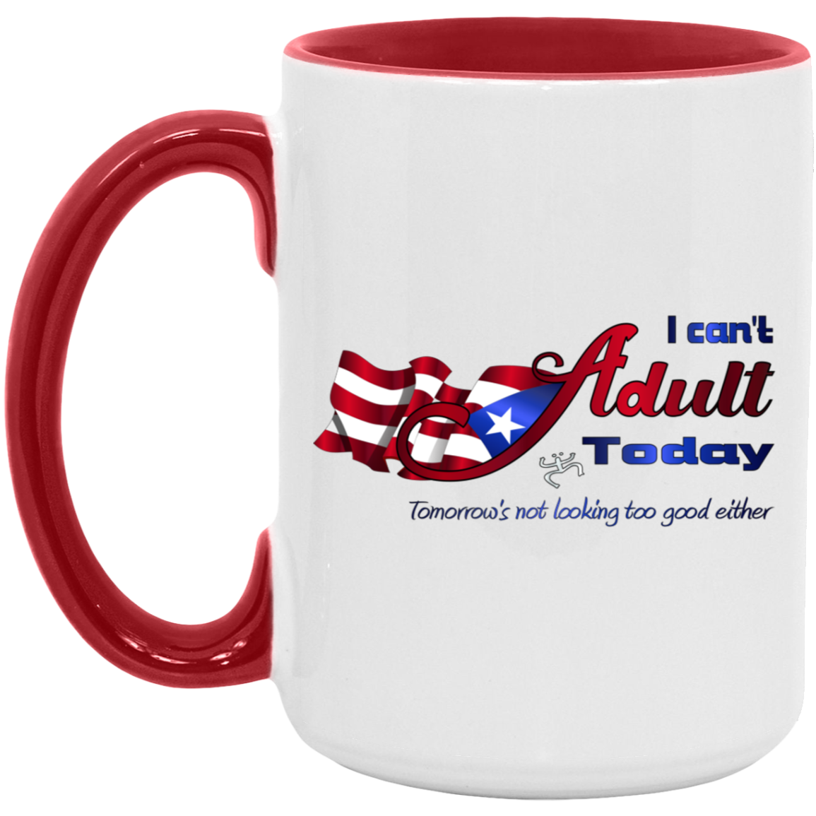 Can't Adult Today 15oz. Accent Mug