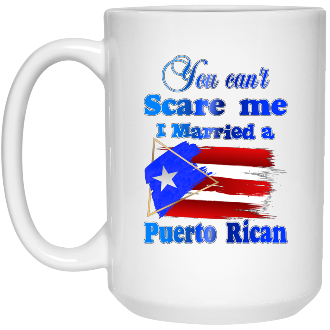Can't Scare Me, Married PR  15 oz. White Mug