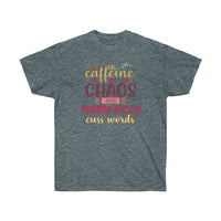 Thumbnail for Caffeine, Chaos And Cuss Words - Unisex Ultra Cotton Tee