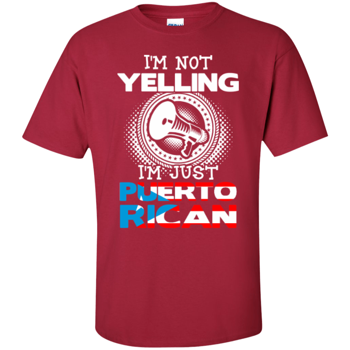 Shirt - Not Yelling, Just Puerto Rican